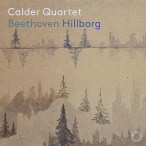 Calder Quartet - Beethoven/Hillborg